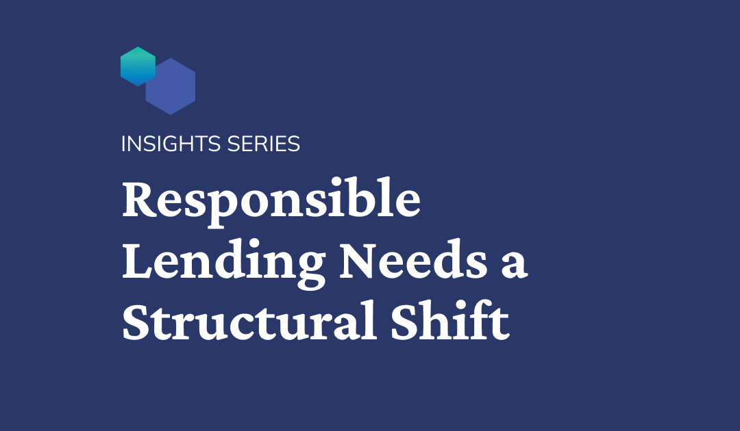 Responsible Lending Needs a Structural Shift